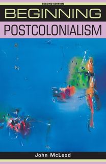 Beginning Postcolonialism Beginning Postcolonialism