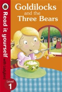 Goldilocks and the Three Bears - Read it Yourself with Ladybird
