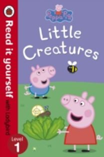 Peppa Pig: Little Creatures - Read it Yourself with Ladybird