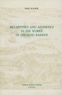 Metaphysics and Aesthetics in the Works of Eduardo Barrios