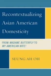 Recontextualizing Asian American Domesticity