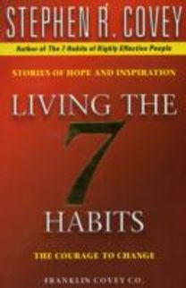 Living the 7 Habits Living the 7 Habits