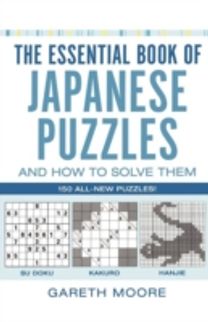 The Essential Book of Japanese Puzzles and how to Solve Them