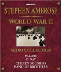 The Stephen Ambrose World War Ii Audio Collection