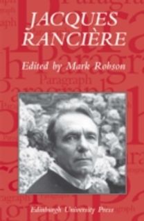 Jacques Ranciere: Aesthetics, Politics, Philosophy