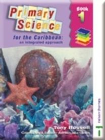 Primary Science for the Caribbean - an Integrated Approach Book 1