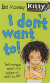 I Don't Want To!