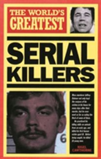 The World's Greatest Serial Killers