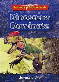 Dinosaurs Dominate: Jurassic Life