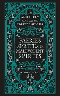 Faeries, Sprites & Malevolent Spirits