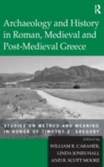 Archaeology and History in Roman, Medieval and Post-Medieval Greece