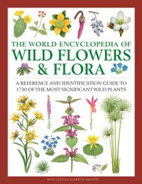 Wild Flowers & Flora, the World Encyclopedia of