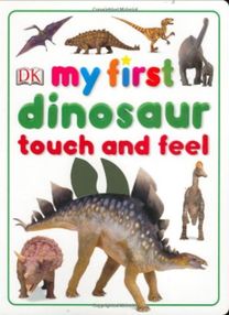 My First Dinosaur Touch and Feel