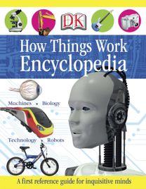 First how Things Work Encyclopedia