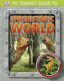 My Tourist Guide to the Prehistoric Wor
