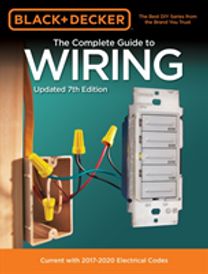 Black & Decker the Complete Guide to Wiring, Updated 7Th Edition