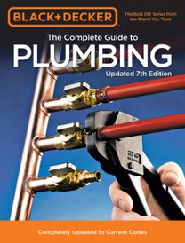 Black & Decker the Complete Guide to Plumbing Updated 7Th Edition