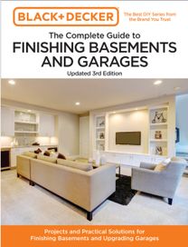 Black and Decker The Complete Guide to Finishing Basements and Garages Updated 3rd Edition