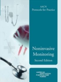 AACN Protocols for Practice: Noninvasive Monitoring, Second Edition