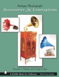 Antique Phonograph Accessories & Contraptions