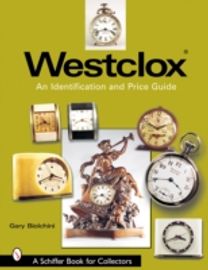 Westclox: an Identification and Price Guide
