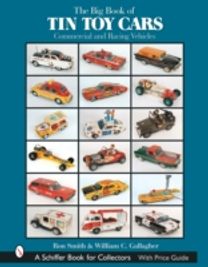 Big Book of Tin Toy Cars: Commercial and Racing Vehicles