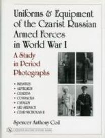 Uniforms & Equipment of the Czarist Russian Armed Forces in World War I