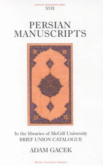 Persian Manuscripts in the Libraries of Mcgill University