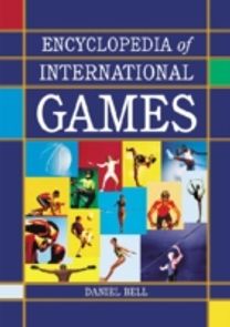 Encyclopedia of International Games Encyclopedia of International Games