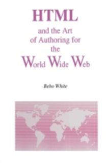 Html and the Art of Authoring for the World Wide Web