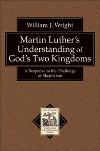 Martin Luther's Understanding of God's Two Kingdoms