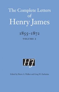 Complete Letters of Henry James, 1855–1872