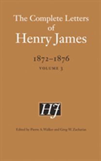 Complete Letters of Henry James, 1872–1876
