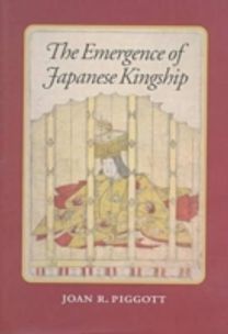 The Emergence of Japanese Kingship