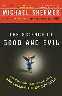 Science of Good and Evil: why People Cheat, Gossip, Care, Sh Are, and Follow the Golden Rule