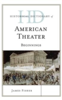 Historical Dictionary of American Theater
