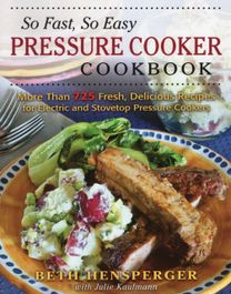 So Fast, so Easy Pressure Cooker Cookbook