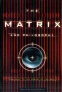 The \"Matrix\" and Philosophy