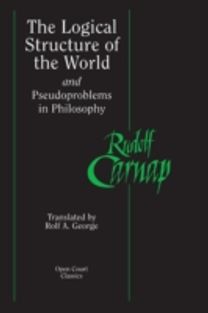 Logical Structure of the World and Pseudoproblems in Philosophy Logical Structure of the World and Pseudoproblems in Philosophy