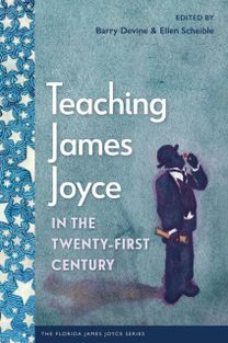 Teaching James Joyce in the Twenty-First Century