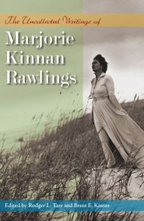 Uncollected Writings of Marjorie Kinnan Rawlings