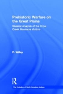 Prehistoric Warfare on the Great Plains Prehistoric Warfare on the Great Plains