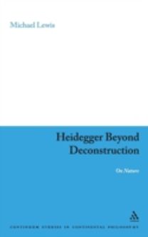 Heidegger Beyond Deconstruction