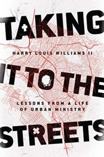 Taking It to the Streets – Lessons from a Life of Urban Ministry