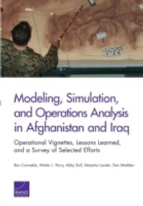 Modeling, Simulation, and Operations Analysis in Afghanistan and Iraq