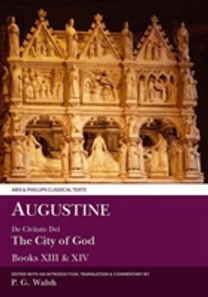 Augustine: the City of God Books XIII and XIV
