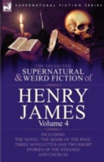 Collected Supernatural and Weird Fiction of Henry James