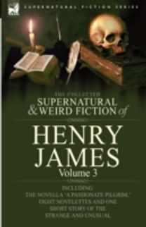Collected Supernatural and Weird Fiction of Henry James