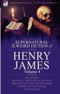 Collected Supernatural and Weird Fiction of Henry James