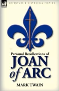 Personal Recollections of Joan of Arc